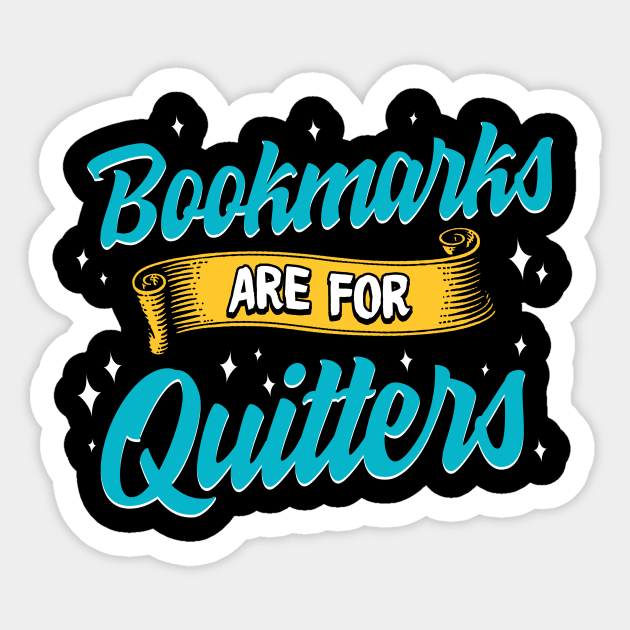 Cute & Funny Bookmarks Are For Quitters Reading Pun Sticker by theperfectpresents